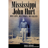 Mississippi John Hurt: His Life, His Times, His Blues - Paperback