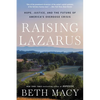 Raising Lazarus: Hope, Justice, and the Future of America's Overdose Crisis - Paperback