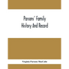 Parsons' Family History And Record - Paperback