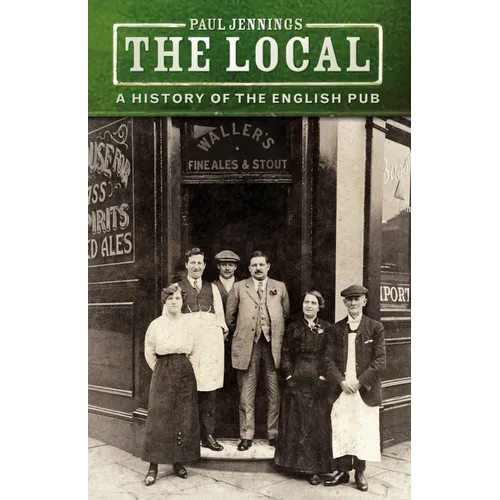 The Local: A History of the English Pub - Paperback