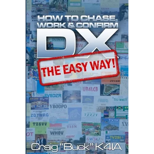 DX - The Easy Way: How to Chase, Work & Confirm DX - The Easy Way - Paperback