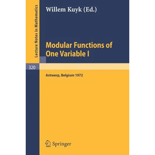 Modular Functions of One Variable I: Proceedings International Summer School, University of Antwerp, Ruca, July 17 - August 3, 1972 - Paperback