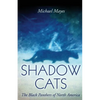 Shadow Cats: The Black Panthers of North America - Paperback
