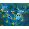 How the fish got its tail - Paperback