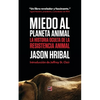 Miedo Al Planeta Animal: La Historia Oculta De La Resistencia Animal - Paperback