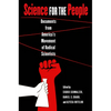 Science for the People: Documents from America's Movement of Radical Scientists - Paperback