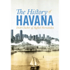 The History of Havana - Paperback