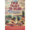 Four Trails to Valor: From Ancient Footprints to Modern Battlefields, A Journey of Four Peoples - Paperback
