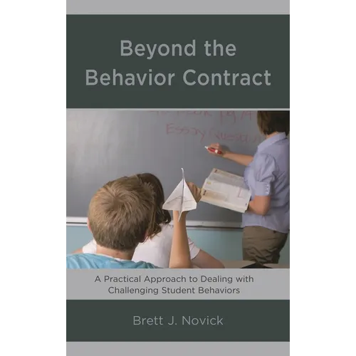 Beyond the Behavior Contract: A Practical Approach to Dealing with Challenging Student Behaviors - Paperback