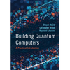 Building Quantum Computers - Hardcover