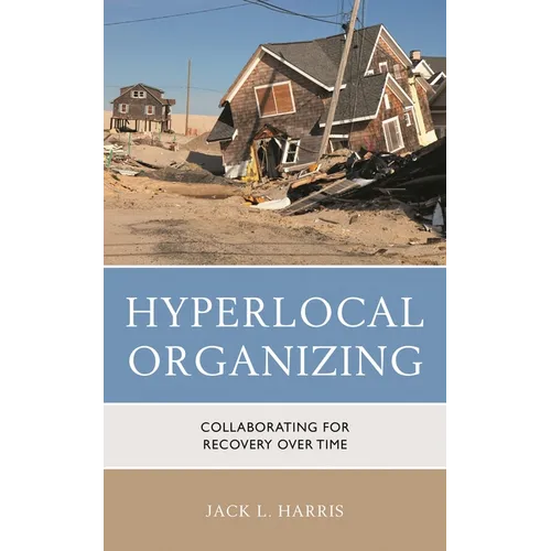 Hyperlocal Organizing: Collaborating for Recovery Over Time - Hardcover