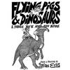 Flying Pigs & Dinosaurs & Things You've Never Seen Before - Paperback