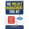 The Project Management Tool Kit: 100 Tips and Techniques for Getting the Job Done Right - Paperback