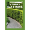 Hedges Gardening: All You Need To Know About Setting Up A Complete And Beautiful Garden - Paperback