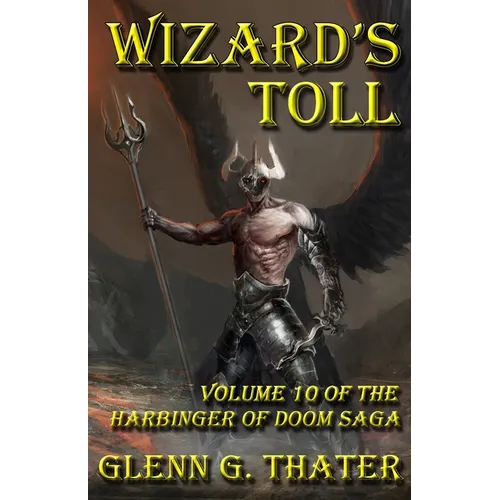 Wizard's Toll: Harbinger of Doom -- Volume 10 - Paperback