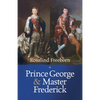 Prince George and Master Frederick: Royal Friends and Secret Brothers - Paperback