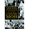 Shocking Stories of the Cleveland Mob - Paperback