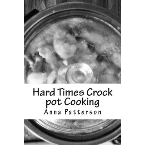 Hard Times Crock pot Cooking - Paperback