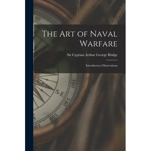 The Art of Naval Warfare: Introductory Observations - Paperback