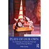 Plays of Our Own: An Anthology of Scripts by Deaf and Hard-Of-Hearing Writers - Paperback