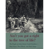 Ain't You Got a Right to the Tree of Life?: The People of Johns Island South Carolina--Their Faces, Their Words, and Their Songs - Paperback