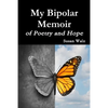 My Bipolar Memoir of Poetry and Hope - Paperback