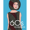 60s COLORING BOOK: THE GROOVY 1960s FASHION COLORING BOOK! - Paperback