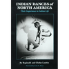 Indian Dances of North America: Their Importance to Indian Life Volume 141 - Paperback