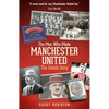 The Men Who Made Manchester United: The Untold Story - Hardcover