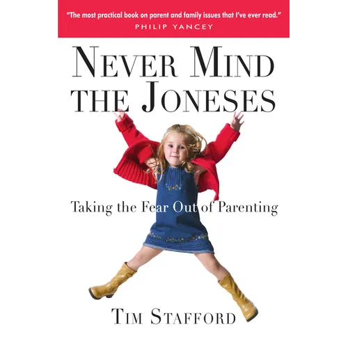 Never Mind the Joneses: Taking the Fear Out of Parenting - Paperback