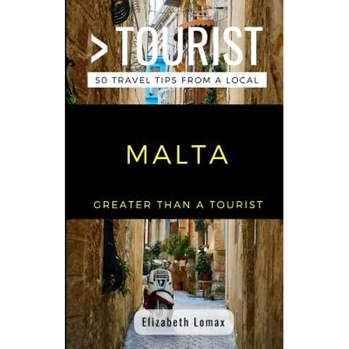 Greater Than a Tourist Malta: 50 Travel Tips from a Local - Paperback