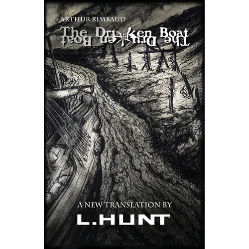 The Drunken Boat: A New Translation by L.HUNT - Paperback