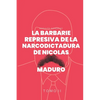 La Barbarie represiva de la Narcodictadura de Nicolás Maduro: Tomo II - Paperback