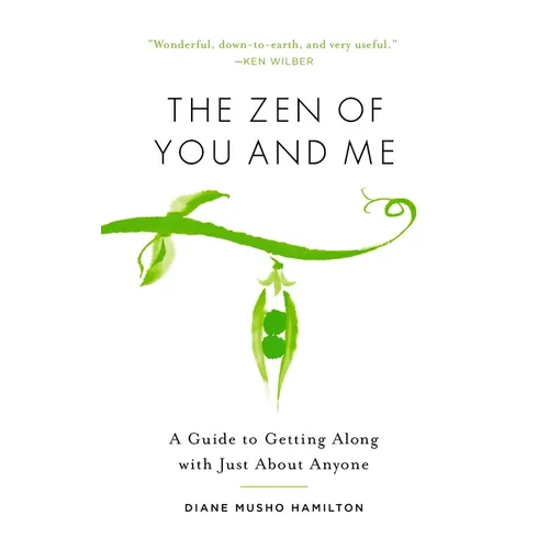 The Zen of You and Me: A Guide to Getting Along with Just about Anyone - Paperback