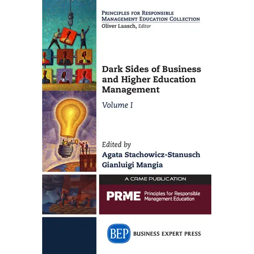 Dark Sides of Business and Higher Education Management, Volume I - Paperback