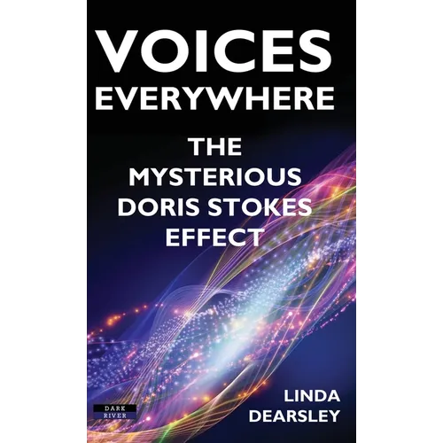 Voices Everywhere: The Mysterious Doris Stokes Effect - Hardcover