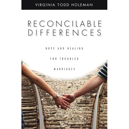 Reconcilable Differences: Hope and Healing for Troubled Marriages - Paperback