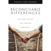 Reconcilable Differences: Hope and Healing for Troubled Marriages - Paperback