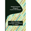 Hands Around [Reigen]: A Cycle of Ten Dialogues - Paperback