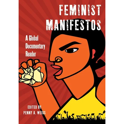 Feminist Manifestos: A Global Documentary Reader - Paperback