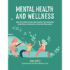 Mental Health and Wellness: Ways to Be Proactive Adn Focus on Anxiety and Depression Prevention Vs. Coping with It After Symptoms Happen - Paperback