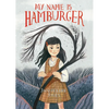 My Name Is Hamburger - Hardcover
