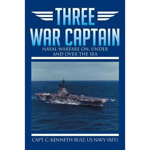 Three War Captain: Naval Warfare On, Under and Over the Sea - Paperback