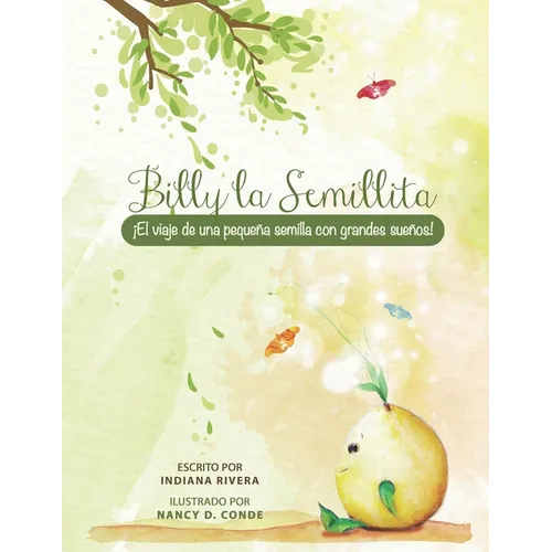 Billy la Semillita: ¡El viaje de una pequeña semilla con grandes sueños! - Paperback