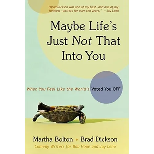 Maybe Life's Just Not That Into You: When You Feel Like the World's Voted You Off - Paperback