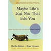 Maybe Life's Just Not That Into You: When You Feel Like the World's Voted You Off - Paperback