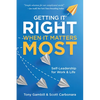 Getting It Right When It Matters Most: Self-Leadership for Work and Life - Paperback