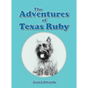 The Adventures of Texas Ruby - Hardcover