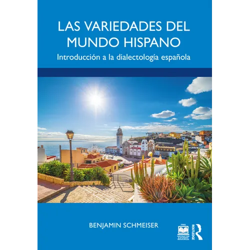 Las Variedades del Mundo Hispano: Introducción a la Dialectología Española - Paperback