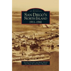 San Diego's North Island: 1911-1941 - Hardcover